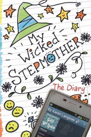 My Wicked Stepmother: The Diary by Karen Langtree & Gill McLean