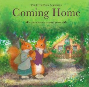 Hyde Park Squirrels: Coming Home by Nick Croydon