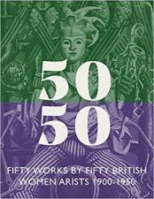 Fifty Works By Fifty British Women Artists 19001950