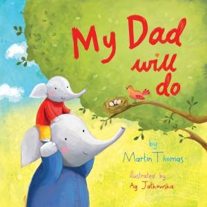 My Dad Will Do by Martin Thomas & Ag Jatkowska