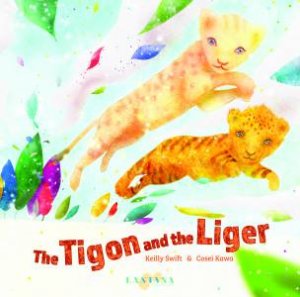 The Tigon And The Liger by Keilly Swift & Cosei Kawa