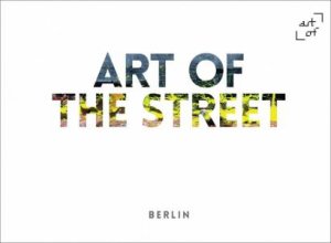 Art Of The Street: Berlin by Andy Cantillon