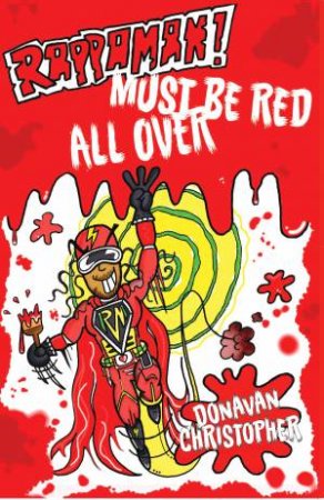 Rappaman, Must Be Red All Over by Donavan Christopher