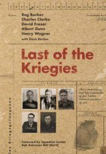 Last Of The Kriegies The Extraordinary True Life Experiences of Five Bomber Command Prisoners of War