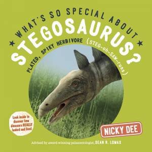 What's So Special About Stegosaurus? by Nicky Dee