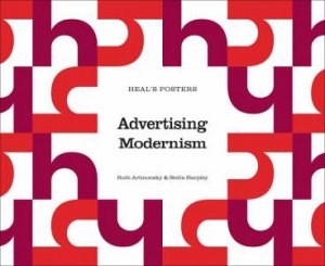 Heal's Posters: Advertising Modernism by Ruth Artmonsky
