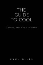 The Guide to Cool Clothing Grooming and Etiquette