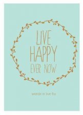 Live Happy Ever Now