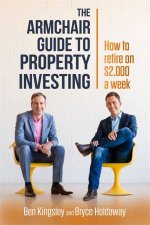 Armchair Guide To Property Investing How To Retire On 2000 A Week