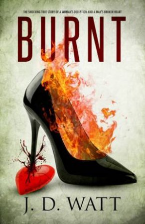 Burnt by J.D. Watt