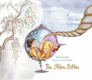 The Stolen Button by Marianna Shek & Leila Honari