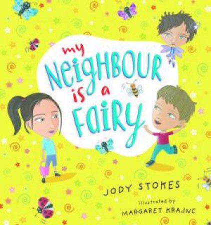 My Neighbour is a Fairy by Jody Stokes