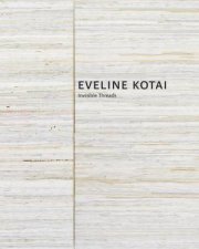 Eveline Kotai Invisible Threads