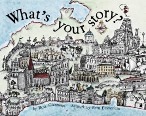 What's Your Story? by Rose Giannone & Bern Emmerichs