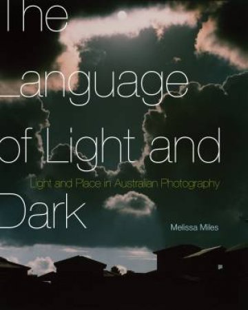 The Language of Light and Dark by Melissa Miles