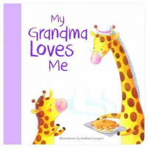 My Grandma Loves Me by Giuliana Gregori