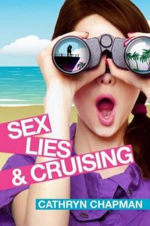 Sex, Lies And Cruising by Cathryn Chapman