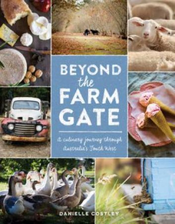 Beyond the Farm Gate by Danielle Costley