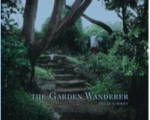 The Garden Wanderer by Julie Kinney & Freedom Garvey-Warr & Chris Gurney