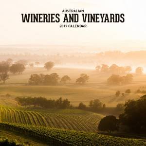 Australian Valleys And Vineyards 2017 Calendar by Various