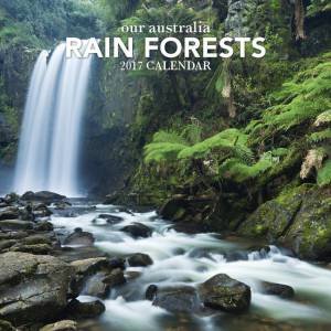 Our Australia Rain Forests 2017 Calendar by Various