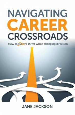 Navigating Career Crossroads by Jane Jackson