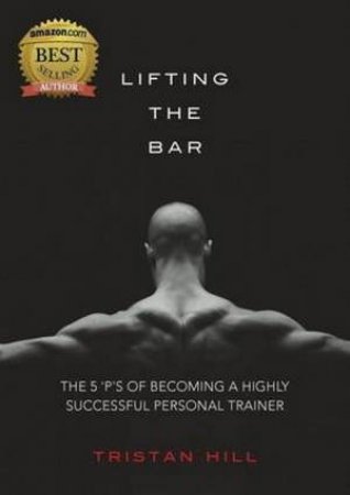 Lifting The Bar by Tristan Hill