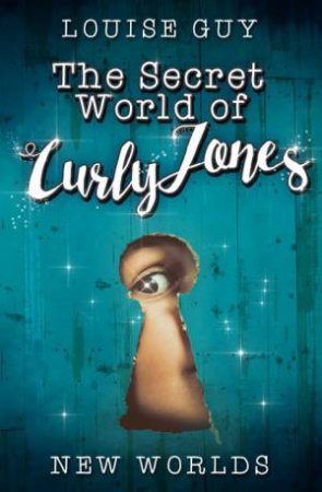 Secret World Of Curly Jones by Louise Guy