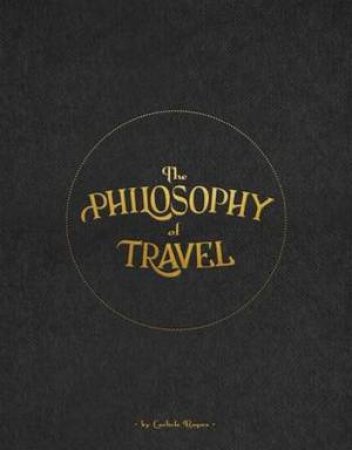 The Philosophy of Travel by Carlisle Rogers