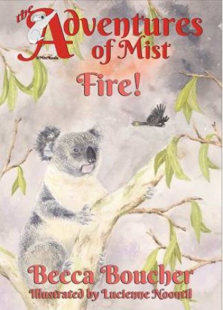 Adventures Of Mist: Fire! by Becca Boucher