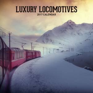 Luxury Locomotives 2017 Calendar by Various