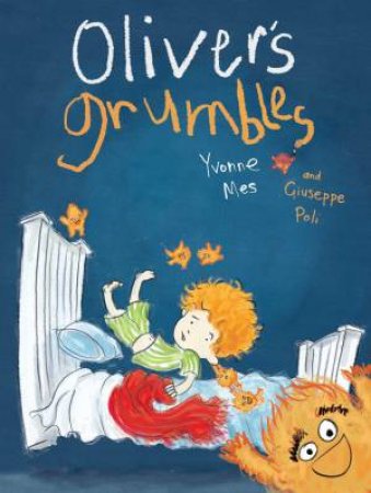 Oliver's Grumbles by Yvonne Mes & Giuseppe Poli