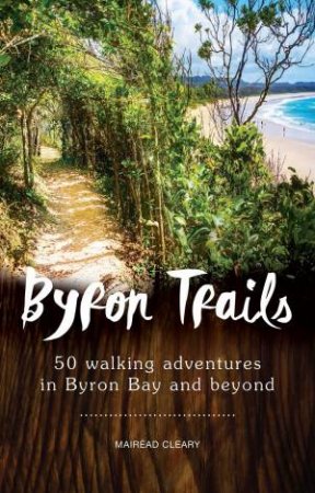 Byron Trails by Mairead Clearly