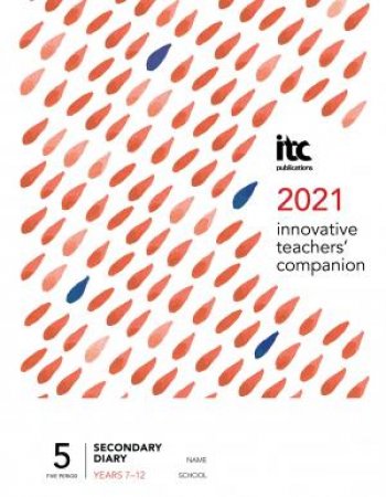 Innovative Teachers' Companion 2021 - Secondary Diary (Years 7-12) by Various