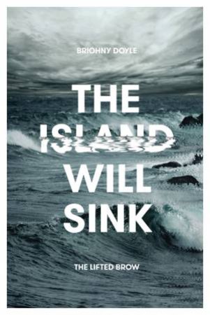 The Island Will Sink by Briohny Doyle