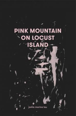 Pink Mountain On Locust Island by Jamie Marina Lau