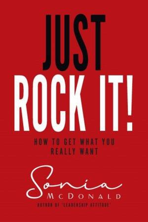 Just Rock It! by Sonia McDonald