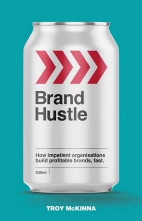 Brand Hustle by Troy McKinna