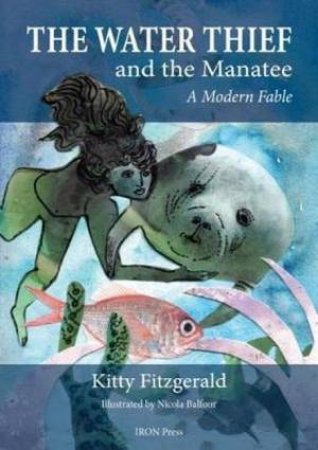 The Water Thief And Manatee by Kitty Fitzgerald