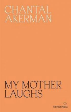 My Mother Laughs by Chantal Akerman