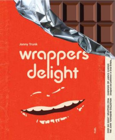 Wrappers Delight by Jonny Trunk & FUEL & Damon Murray & Stephen Sorrell & Jarvis Cocker