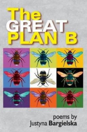 The Great Plan B by Justyna Bargielska