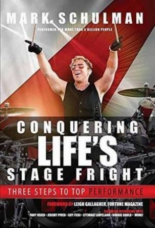 Conquering Life's Stage Fright by Mark Schulman