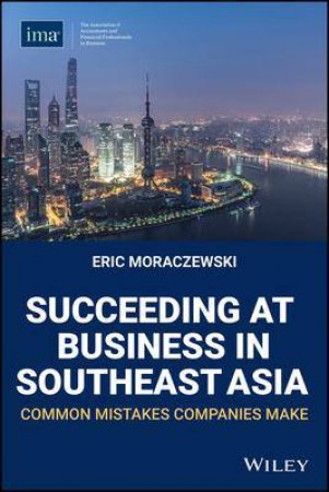 Succeeding At Business In Southeast Asia by Eric Moraczewski