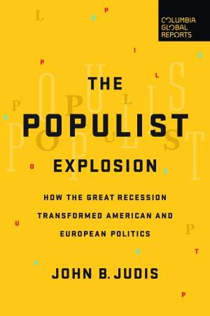 The Populist Explosion by John B Judis