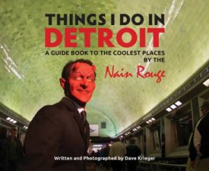 Things I Do In Detroit by Dave Krieger