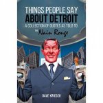 Things People Say About Detroit A Collection Of Quotes as Told To The Nain Rouge