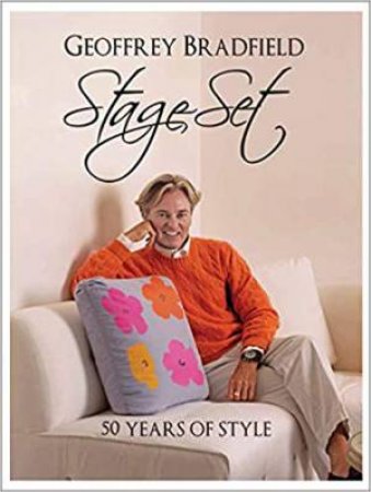 Stage Set: 50 Years Of Style by Geoffrey Bradfield & Jorge S. Arango