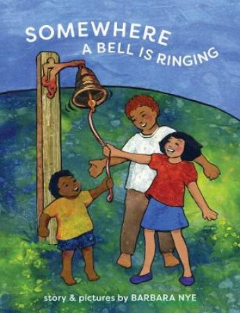 Somewhere A Bell Is Ringing by Barbara Nye & Barbara Nye