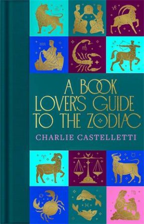 A Book Lover's Guide to the Zodiac by Ed. Charlie Castelletti